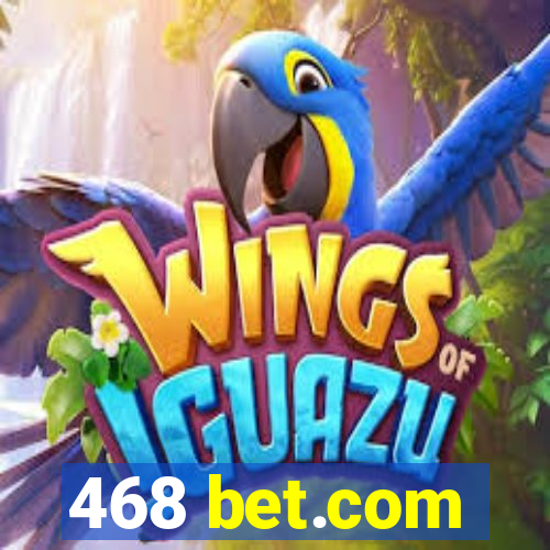 468 bet.com